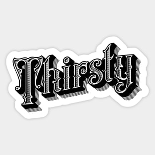 Thirsty Old School Sticker